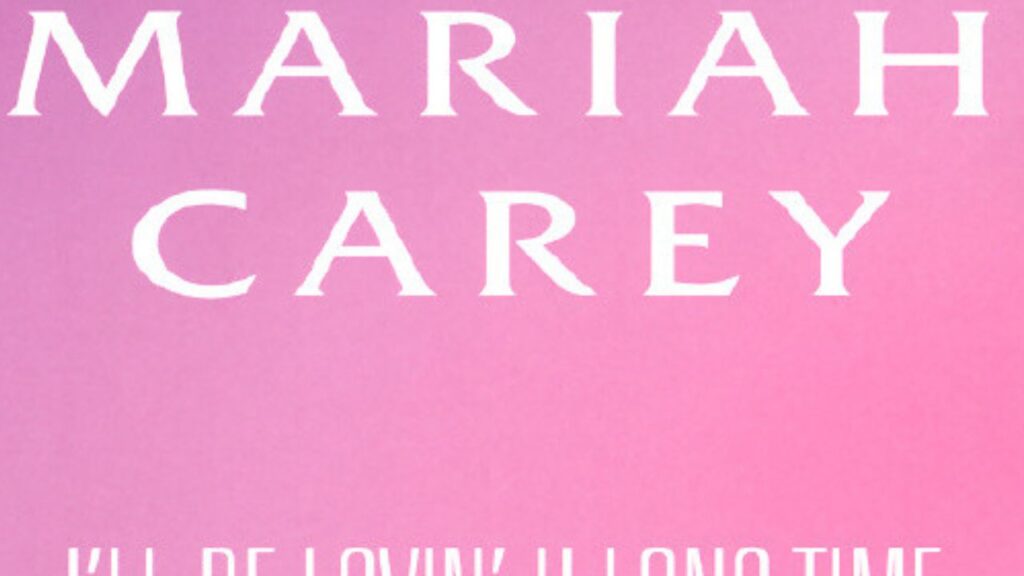 I’ll Be Lovin’ U Long Time／Mariah Carey